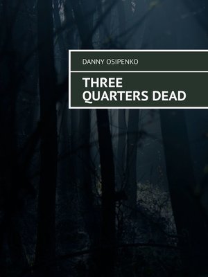 cover image of Three quarters dead